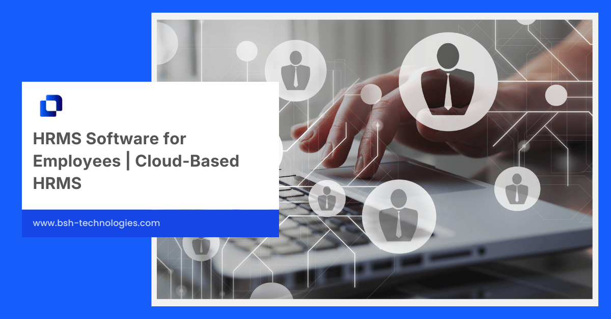 HRMS Software for Employees | Cloud-Based HR Management System | BSH ...